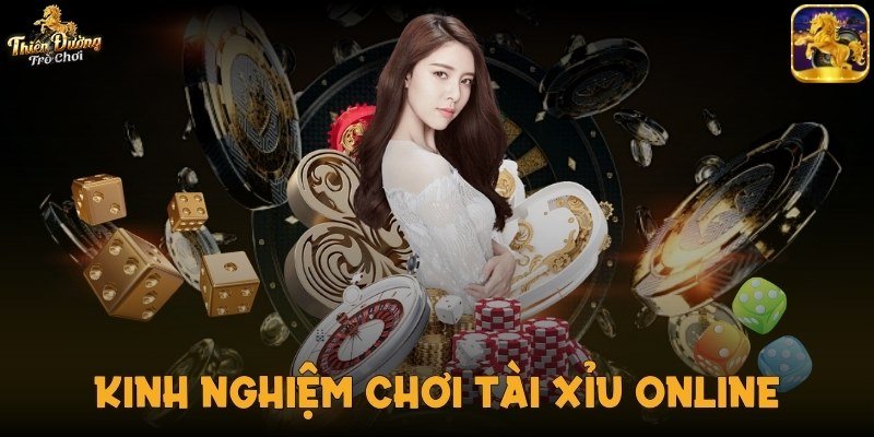 kinh nghiệm chơi tài xỉu online